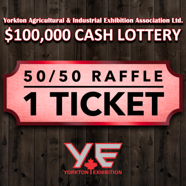 50/50 Raffle 1 Ticket Yorkton Agricultural & Industrial Exhibition